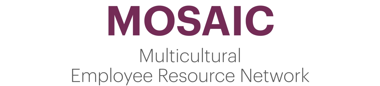 Mosaic - Multicultural Employee Resource Network